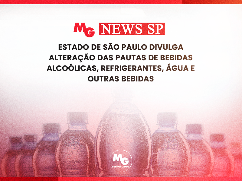ESTADO DE SÃO PAULO DIVULGA ALTERAÇÃO DAS PAUTAS DE BEBIDAS ALCOÓLICAS, REFRIGERANTES, ÁGUA E OUTRAS BEBIDAS