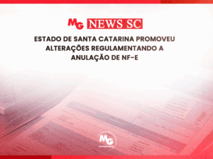 ESTADO DE SANTA CATARINA PROMOVEU ALTERAÇÕES REGULAMENTANDO A ANULAÇÃO DE NF-e MEDIANTE DEVOLUÇÃO SIMBÓLICA E PROMOVIDAS ALTERAÇÕES RELACIONADAS AO REGIME ESPECIAL DA NOTA FISCAL FÁCIL