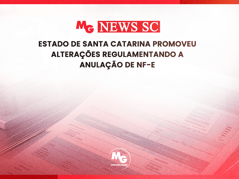 ESTADO DE SANTA CATARINA PROMOVEU ALTERAÇÕES REGULAMENTANDO A ANULAÇÃO DE NF-e MEDIANTE DEVOLUÇÃO SIMBÓLICA E PROMOVIDAS ALTERAÇÕES RELACIONADAS AO REGIME ESPECIAL DA NOTA FISCAL FÁCIL