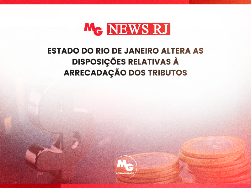 ESTADO DO RIO DE JANEIRO ALTERA AS DISPOSIÇÕES RELATIVAS À ARRECADAÇÃO DOS TRIBUTOS