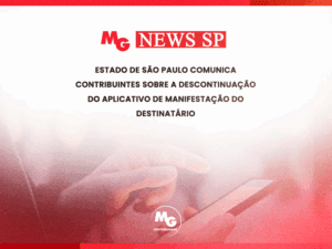 ESTADO DE SÃO PAULO COMUNICA CONTRIBUINTES SOBRE A DESCONTINUAÇÃO DO APLICATIVO DE MANIFESTAÇÃO DO DESTINATÁRIO