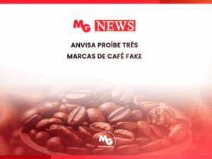 ANVISA PROÍBE TRÊS MARCAS DE CAFÉ FAKE
