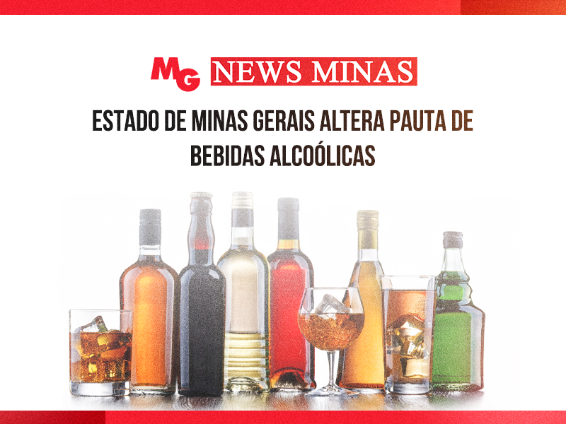 ESTADO DE MINAS GERAIS ALTERA PAUTA DE BEBIDAS ALCOÓLICAS