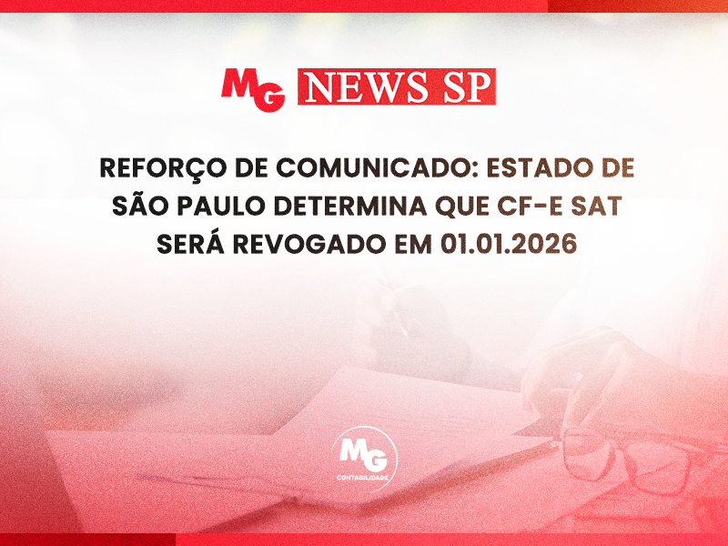 REFORÇO DE COMUNICADO: ESTADO DE SÃO PAULO DETERMINA QUE CF-e SAT SERÁ REVOGADO EM 01.01.2026