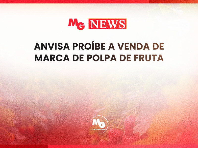 ANVISA PROÍBE A VENDA DE MARCA DE POLPA DE FRUTA