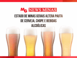 ESTADO DE MINAS GERAIS ALTERA PAUTA DE CERVEJA, CHOPE E BEBIDAS ALCOÓLICAS