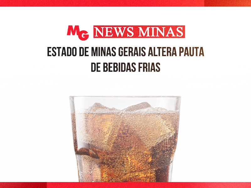 ESTADO DE MINAS GERAIS ALTERA PAUTA DE BEBIDAS FRIAS