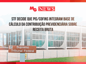 STF DECIDE QUE PIS/COFINS INTEGRAM BASE DE CÁLCULO DA CONTRIBUIÇÃO PREVIDENCIÁRIA SOBRE RECEITA BRUTA