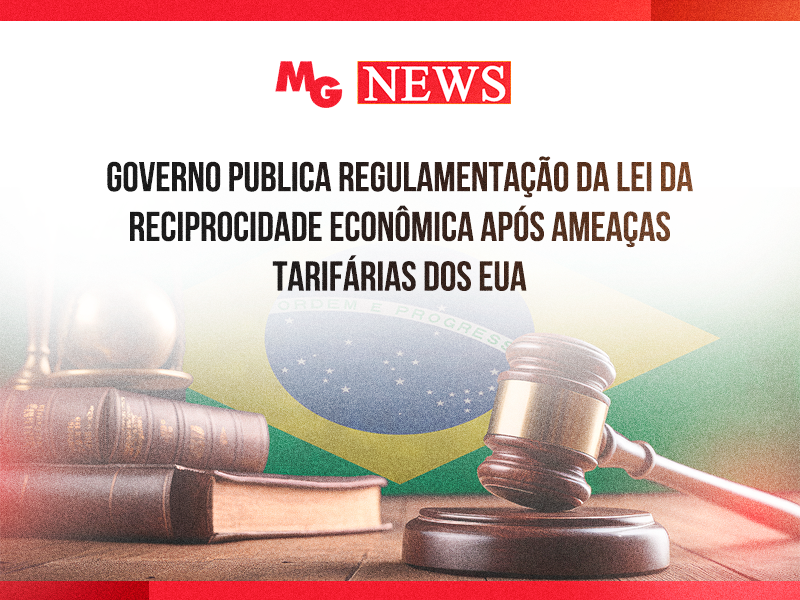 GOVERNO PUBLICA REGULAMENTAÇÃO DA LEI DA RECIPROCIDADE ECONÔMICA APÓS AMEAÇAS TARIFÁRIAS DOS EUA