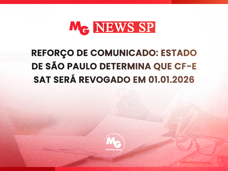 REFORÇO DE COMUNICADO: ESTADO DE SÃO PAULO DETERMINA QUE CF-e SAT SERÁ REVOGADO EM 01.01.2026