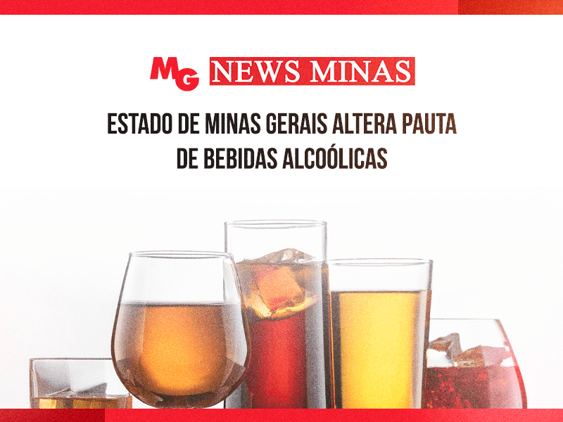 ESTADO DE MINAS GERAIS ALTERA PAUTA DE BEBIDAS ALCOÓLICAS