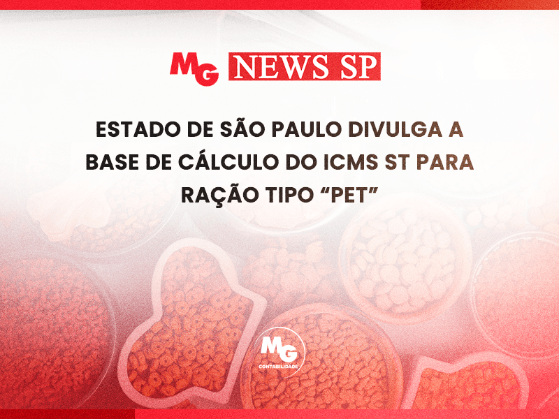 ESTADO DE SÃO PAULO DIVULGA A BASE DE CÁLCULO DO ICMS ST PARA RAÇÃO TIPO “PET”