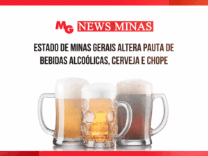 ESTADO DE MINAS GERAIS ALTERA PAUTA DE BEBIDAS ALCOÓLICAS, CERVEJA E CHOPE