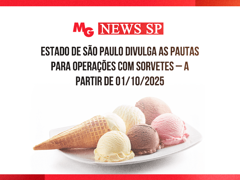 ESTADO DE SÃO PAULO DIVULGA AS PAUTAS PARA OPERAÇÕES COM SORVETES – a partir de 01/10/2025