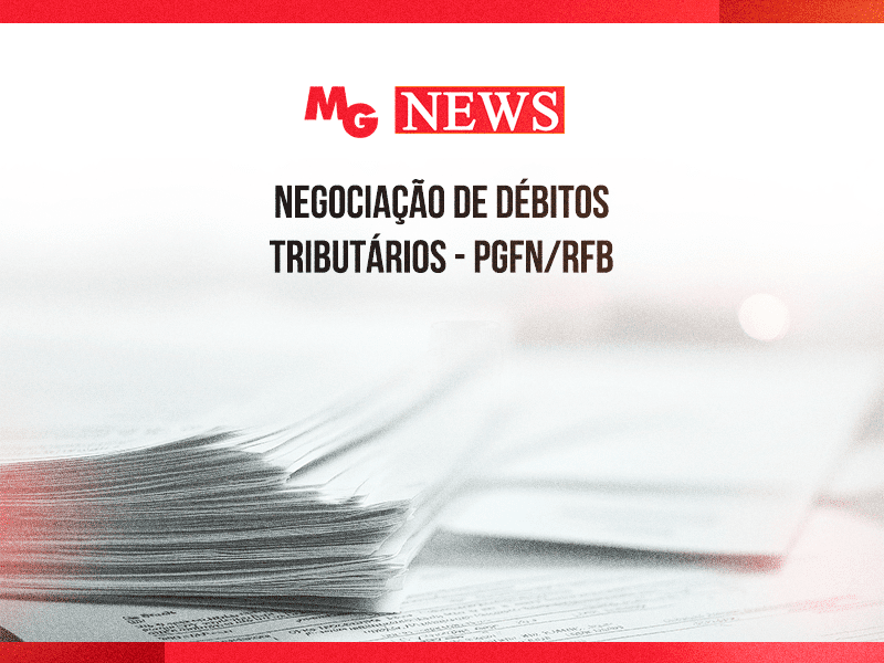 NEGOCIAÇÃO DE DÉBITOS TRIBUTÁRIOS - PGFN/RFB