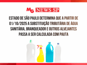 ESTADO DE SÃO PAULO DETERMINA QUE A PARTIR DE 01/10/2025 A SUBSTITUIÇÃO TRIBUTÁRIA DE ÁGUA SANITÁRIA, BRANQUEADOR E OUTROS ALVEJANTES PASSA A SER CALCULADA COM PAUTA