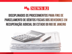 DISCIPLINADOS OS PROCEDIMENTOS PARA FINS DE PARCELAMENTO DE DÉBITOS FISCAIS DOS DEVEDORES EM RECUPERAÇÃO JUDICIAL DO ESTADO DO RIO DE JANEIRO