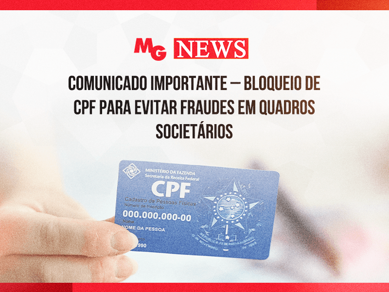 COMUNICADO IMPORTANTE – BLOQUEIO DE CPF PARA EVITAR FRAUDES EM QUADROS SOCIETÁRIOS