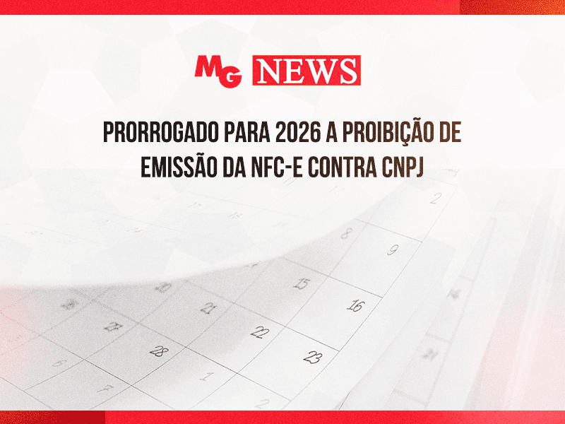 PRORROGADO PARA 2026 A PROIBIÇÃO DE EMISSÃO DA NFC-E CONTRA CNPJ