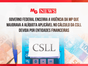 GOVERNO FEDERAL ENCERRA A VIGÊNCIA DA MP QUE MAJORAVA A ALÍQUOTA APLICÁVEL NO CÁLCULO DA CSLL DEVIDA POR ENTIDADES FINANCEIRAS