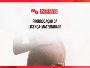 PRORROGAÇÃO DA LICENÇA-MATERNIDADE