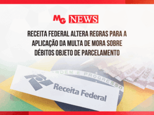 RECEITA FEDERAL ALTERA REGRAS PARA A APLICAÇÃO DA MULTA DE MORA SOBRE DÉBITOS OBJETO DE PARCELAMENTO