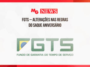 FGTS – ALTERAÇÕES NAS REGRAS DO SAQUE ANIVERSÁRIO