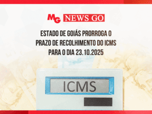 ESTADO DE GOIÁS PRORROGA O PRAZO DE RECOLHIMENTO DO ICMS PARA O DIA 23.10.2025