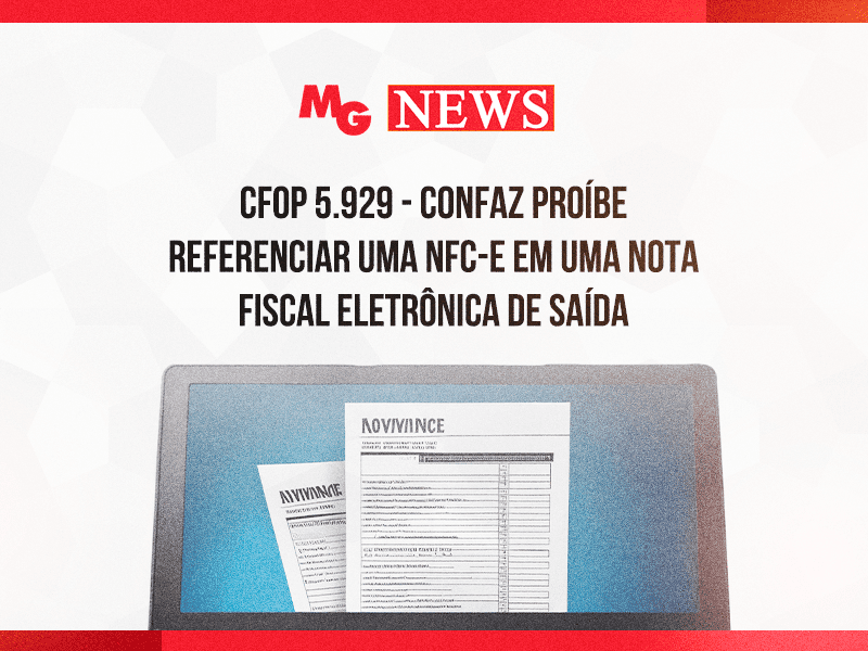 CFOP 5.929 - CONFAZ PROÍBE REFERENCIAR UMA NFC-E EM UMA NOTA FISCAL ELETRÔNICA DE SAÍDA