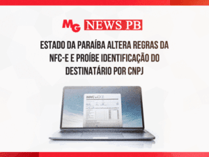 ESTADO DA PARAÍBA ALTERA REGRAS DA NFC-E E PROÍBE IDENTIFICAÇÃO DO DESTINATÁRIO POR CNPJ