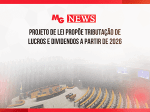 PROJETO DE LEI PROPÕE TRIBUTAÇÃO DE LUCROS E DIVIDENDOS A PARTIR DE 2026