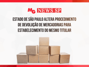 ESTADO DE SÃO PAULO ALTERA PROCEDIMENTO DE DEVOLUÇÃO DE MERCADORIAS PARA ESTABELECIMENTO DO MESMO TITULAR