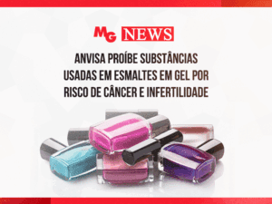 ANVISA PROÍBE SUBSTÂNCIAS USADAS EM ESMALTES EM GEL POR RISCO DE CÂNCER E INFERTILIDADE