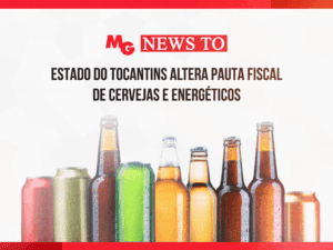 ESTADO DO TOCANTINS ALTERA PAUTA FISCAL DE CERVEJAS E ENERGÉTICOS