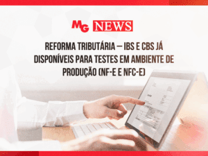 É iniciado a fase de produção da Nota Fiscal Eletrônica (NF-e) e da Nota Fiscal a Consumidor Eletrônica (NFC-e). Contribuintes enquadrados no regime regular poderão, a partir desta data, enviar esses modelos de documentos fiscais contendo os novos campos destinados à informação do IBS e da CBS.