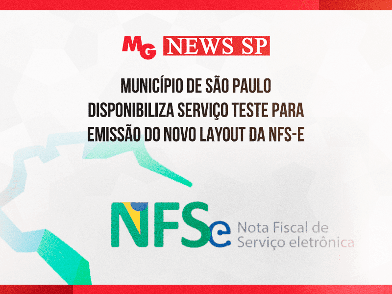 MUNICÍPIO DE SÃO PAULO DISPONIBILIZA SERVIÇO TESTE PARA EMISSÃO DO NOVO LAYOUT DA NFS-E