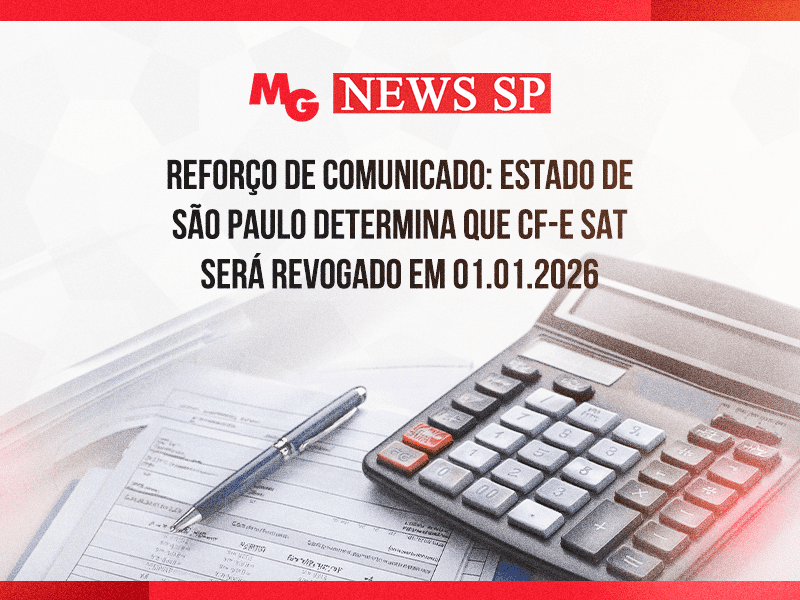 REFORÇO DE COMUNICADO: ESTADO DE SÃO PAULO DETERMINA QUE CF-e SAT SERÁ REVOGADO EM 01.01.2026