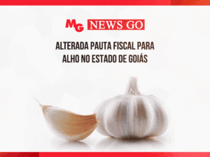 ALTERADA PAUTA FISCAL PARA ALHO NO ESTADO DE GOIÁS
