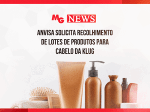 ANVISA SOLICITA RECOLHIMENTO DE LOTES DE PRODUTOS PARA CABELO DA KLUG