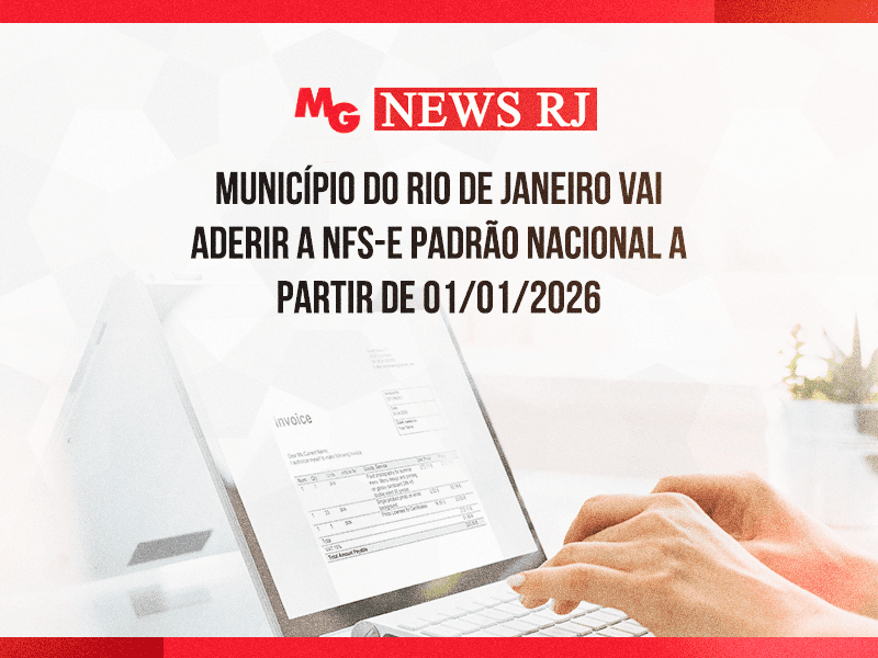 MUNICÍPIO DO RIO DE JANEIRO VAI ADERIR A NFS-e PADRÃO NACIONAL A PARTIR DE 01/01/2026