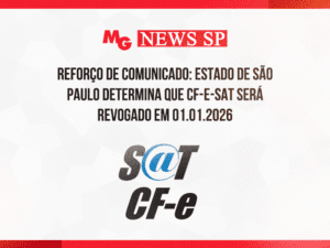 REFORÇO DE COMUNICADO: ESTADO DE SÃO PAULO DETERMINA QUE CF-e-SAT SERÁ REVOGADO EM 01.01.2026