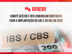 COMITÊ GESTOR E RFB COMUNICAM DIRETRIZES PARA A IMPLANTAÇÃO DA CBS E DO IBS EM 2026