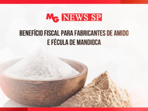 BENEFÍCIO FISCAL PARA FABRICANTES DE AMIDO E FÉCULA DE MANDIOCA