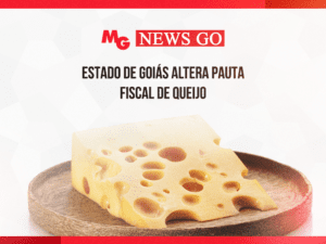 ESTADO DE GOIÁS ALTERA PAUTA FISCAL DE QUEIJO
