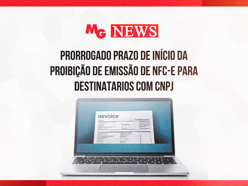 PRORROGADO PRAZO DE INÍCIO DA PROIBIÇÃO DE EMISSÃO DE NFC-e PARA DESTINATARIOS COM CNPJ
