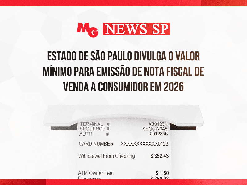ESTADO DE SÃO PAULO DIVULGA O VALOR MÍNIMO PARA EMISSÃO DE NOTA FISCAL DE VENDA A CONSUMIDOR EM 2026