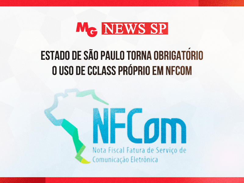 ESTADO DE SÃO PAULO TORNA OBRIGATÓRIO O USO DE CCLASS PRÓPRIO EM NFCOM