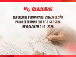 REFORÇO DE COMUNICADO: ESTADO DE SÃO PAULO DETERMINA QUE CF-e-SAT SERÁ REVOGADO EM 01.01.2026