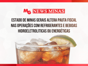 ESTADO DE MINAS GERAIS ALTERA PAUTA FISCAL NAS OPERAÇÕES COM REFRIGERANTES E BEBIDAS HIDROELETROLITICAS OU ENERGÉTICAS