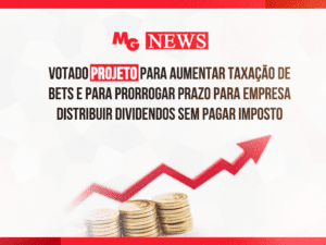 VOTADO PROJETO PARA AUMENTAR TAXAÇÃO DE BETS E PARA PRORROGAR PRAZO PARA EMPRESA DISTRIBUIR DIVIDENDOS SEM PAGAR IMPOSTO